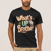 wat is up broer grappig gezegde (A) T-shirt (Voorkant)