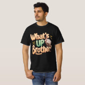 wat is up broer grappig gezegde (A) T-shirt (Voorkant volledig)