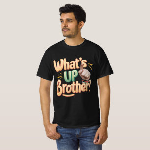 wat is up broer grappig gezegde (A) T-shirt