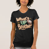 wat is up broer grappig gezegde (A) T-shirt (Voorkant)