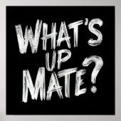 Wat is Up Mate Poster (Voorkant)