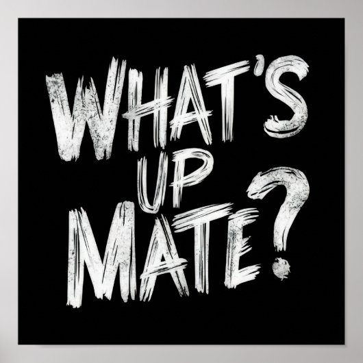 Wat is Up Mate Poster (Voorkant)