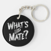 Wat is Up Mate Sleutelhanger (Achterkant)