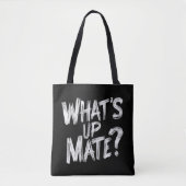 Wat is Up Mate Tote Bag (Voorkant)