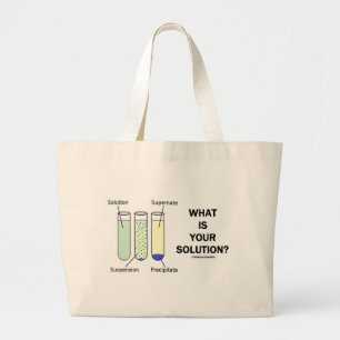 Wat is uw oplossing? (Chemische Humor) Grote Tote Bag