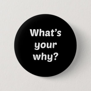 Wat is uw Waarom Inspirerende Motivatie Ondernemer Ronde Button 5,7 Cm