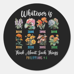 Wat is waar Filippenzen 4 8 Christelijke bloem Ronde Sticker