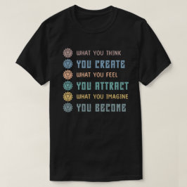 Wat je denkt, creëer je t-shirt