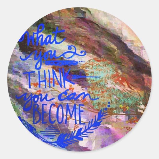 Wat je denkt dat je kunt worden ronde sticker (Voorkant)