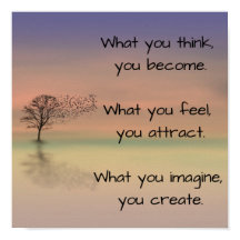 "Wat je denkt, je wordt..."