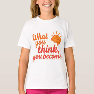 Wat je denkt, wordt je t-shirt