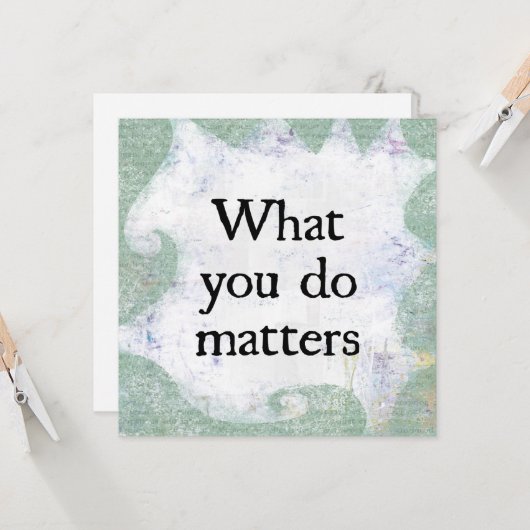 Wat je doet is belangrijk Wenskaart Kaart (Voorkant / Achterkant in situ)