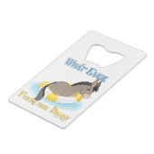 Wat je Donkey ook drijft Creditkaart Flessenopener (Voorkant Gekanteld)