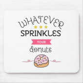 Wat je donuts ook mogen doen muismat (Voorkant)