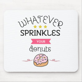 Wat je donuts ook mogen doen muismat