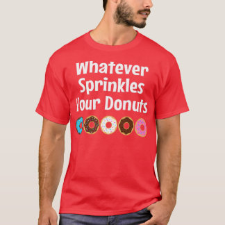 Wat je donuts ook zijn t-shirt