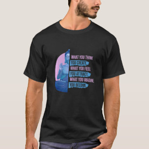 Wat je je voorstelt wordt technische meditatie t-shirt
