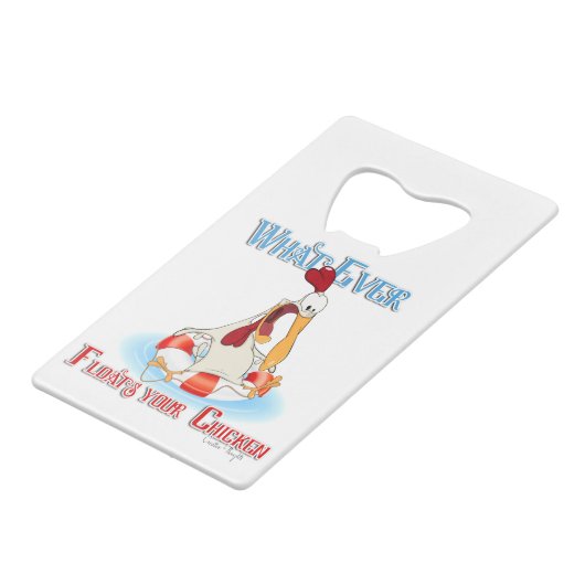 Wat je kip ook drijft creditkaart flessenopener (Voorkant Gekanteld)