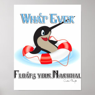 Wat je Narwhal-thema ook drijft Poster