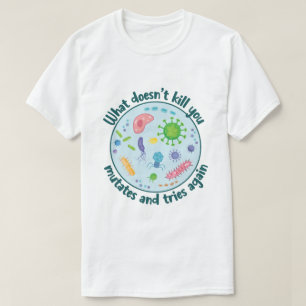 Wat je niet doodt en opnieuw probeert t-shirt