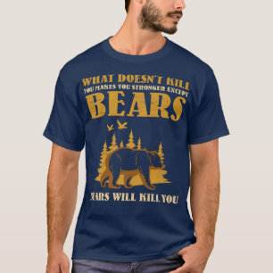 Wat je niet doodt, maakt je sterker behalve wees t-shirt