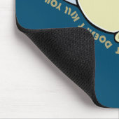 Wat je niet doodt maakt je sterker muismat (Hoek)