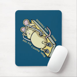 Wat je niet doodt maakt je sterker muismat