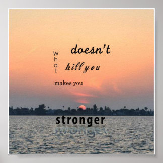 Wat je niet doodt maakt je sterker poster