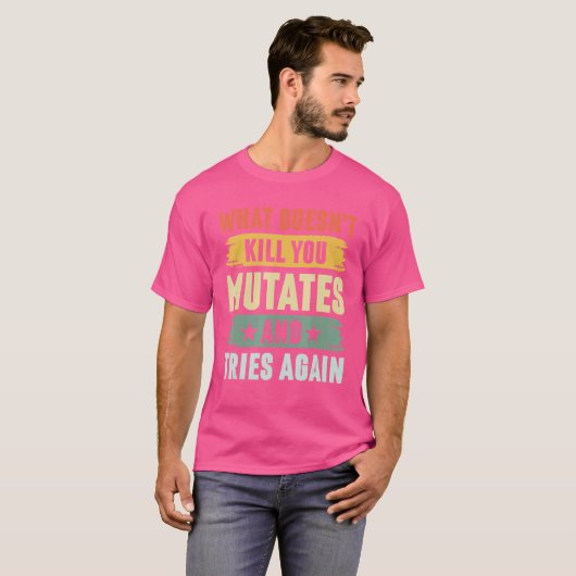 Wat je niet doodt muteert en probeert het virus op t-shirt (Voorkant volledig)
