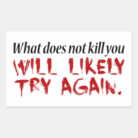 Wat je niet doodt... rechthoekige sticker (Voorkant)