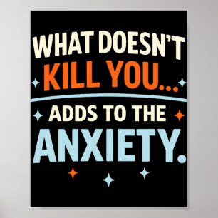 Wat je niet doodt voegt aan de angst toe Funny Ir Poster