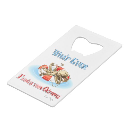 Wat je Octopus ook drijft Creditkaart Flessenopener (Achterkant Gekanteld)