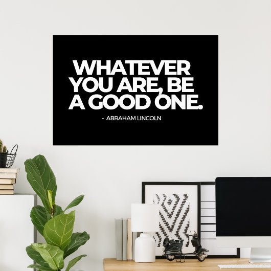 Wat je ook bent, wees een goede, Abraham Lincoln Poster (Thuiskantoor)