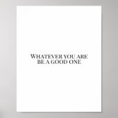 Wat je ook bent, wees goed. poster (Voorkant)