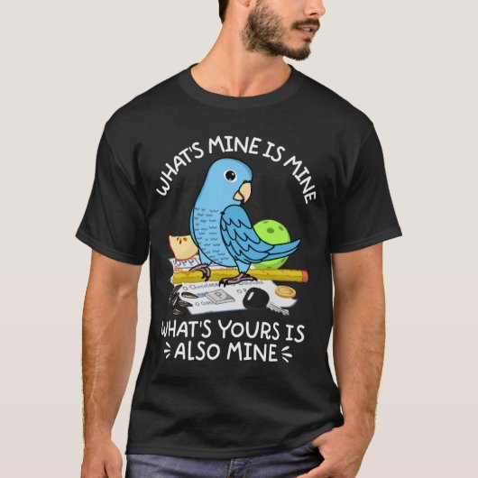 Wat je ook doet is mijn Parrot I Blue Parrotlet T-shirt (Voorkant)