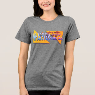 Wat je ook doet Tri-Blend shirt