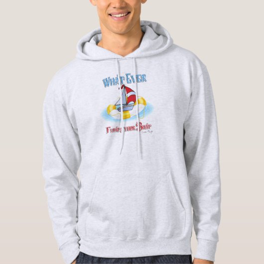 Wat je ook drijft hoodie (Voorkant)