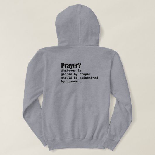 Wat je ook hebt gewonnen door het gebed, blijf bij hoodie (Design achterkant)