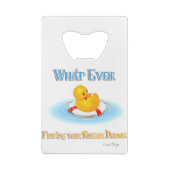 Wat je Rubber Duckie ook drijft Creditkaart Flessenopener (Achterkant)