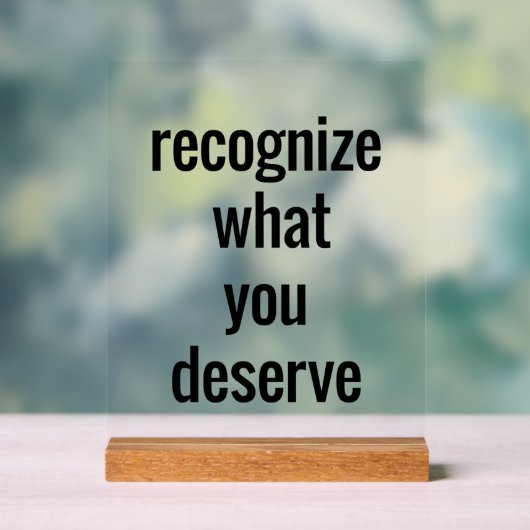 Wat je verdient Acryl bord (Neutraal)