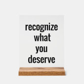 Wat je verdient Acryl bord (Voorkant)