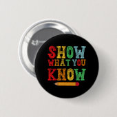 Wat je weet Grappig examen testen dag studenten on Ronde Button 5,7 Cm (Voorkant /achterkant)
