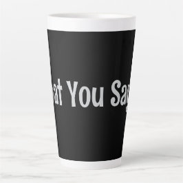 Wat je zegt! Collectie Coffee Mok