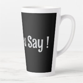 Wat je zegt! Collectie Coffee Mok