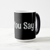 Wat je zegt! Collectie Coffee Mok (Voorkant rechts)