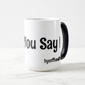 Wat je zegt! Koffie Mok (Voorkant rechts)