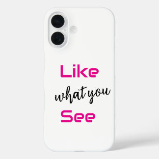 "Wat je ziet bevalt je" iphone 16 hoesje