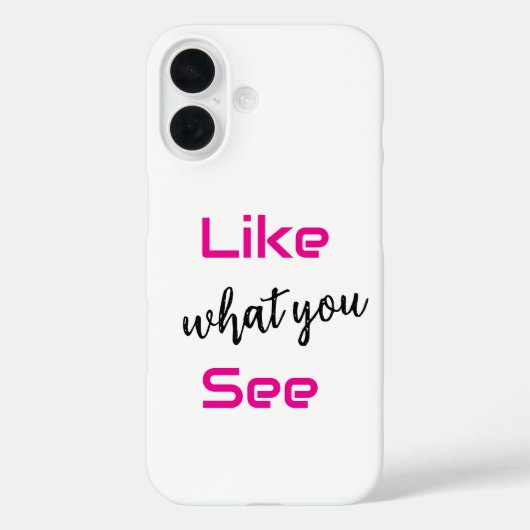 "Wat je ziet bevalt je" iphone 16 hoesje (Achterkant)