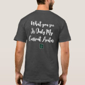 Wat je ziet is alleen mijn huidige avatar t-shirt (Achterkant)