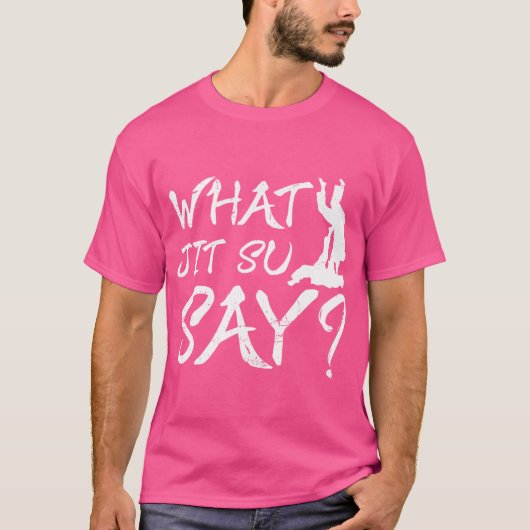 Wat Jit Su Say Grappige Jiu Jitsu T-shirt (Voorkant)